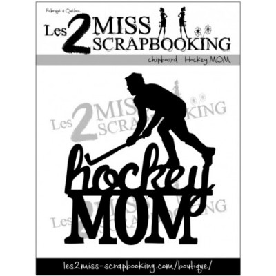  Les 2 Miss scrapbooking - Chipboard «Hockey Mom»
